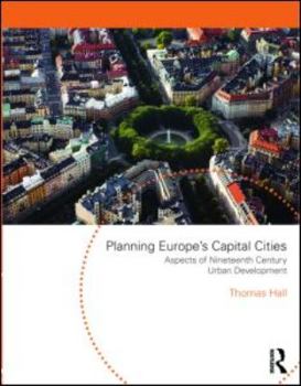 Paperback Planning Europe's Capital Cities: Aspects of Nineteenth Century Urban Development Book