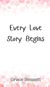 Hardcover Every Love Story Begins Book