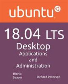 Paperback Ubuntu 18.04 LTS Desktop: Applications and Administration Book