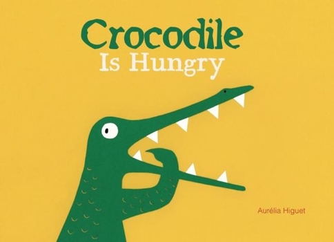 Hardcover Crocodile Is Hungry Book