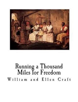 Paperback Running a Thousand Miles for Freedom: A Slave Narrative - Escape from Slavery Book