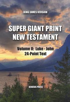 Paperback Super Giant Print New Testament, Volume II, Luke-John, 24-Point Text, KJV: One-Column Format [Large Print] Book