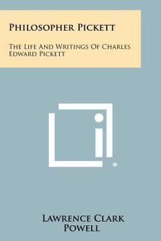 Paperback Philosopher Pickett: The Life and Writings of Charles Edward Pickett Book