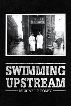 Paperback Swimming Upstream: Four Generations of Fishmongering Book