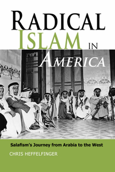 Hardcover Radical Islam in America: Salafism's Journey from Arabia to the West Book