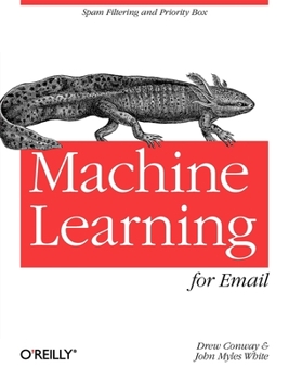 Paperback Machine Learning for Email: Spam Filtering and Priority Inbox Book