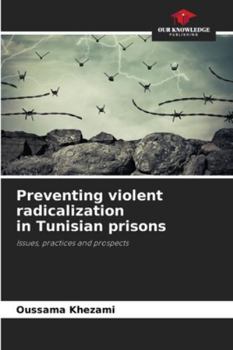Paperback Preventing violent radicalization in Tunisian prisons Book