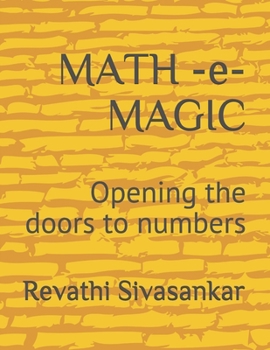 Paperback MATH -e- MAGIC - Opening the doors to numbers: Opening the doors to numbers Book
