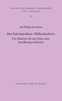 Paperback Das Scheinproblem 'Willensfreiheit': Ein Pladoyer Fur Das Ende Einer Uberflussigen Debatte [German] Book