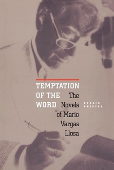 Hardcover Temptation of the Word: The Novels of Mario Vargas Llosa Book