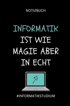 Paperback Notizbuch Informatik Ist Wie Magie Aber in Echt #informatikstudium: A5 Studienplaner f?r Informatik Studenten - Programmierer - Semesterplaner - Gesch [German] Book