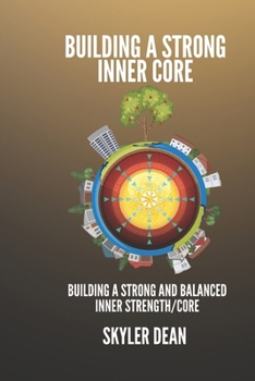 BUILDING A STRONG INNER CORE: Building a strong and Balanced Inner Strength/core
