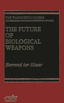 Hardcover The Future of Biological Weapons Book