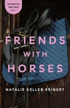 Friends with Horses: A Novel (Briar Hill Farm, 2)