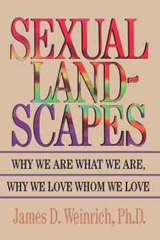 Paperback Sexual Landscapes: Why We Are What We Are, Why We Love Whom We Love Book