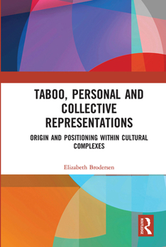 Paperback Taboo, Personal and Collective Representations: Origin and Positioning Within Cultural Complexes Book