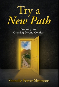 Hardcover Try A New Path: Breaking Free, Growing Beyond Comfort Book