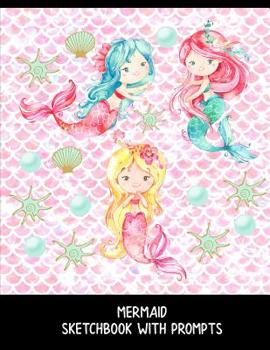 Paperback Mermaid Sketchbook With Prompts: A Paper Drawing Tablet for Young Artists Book