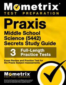 Paperback PRAXIS Middle School Science (5442) Secrets Study Guide: Exam Review and Practice Test for the PRAXIS Subject Assessments Book