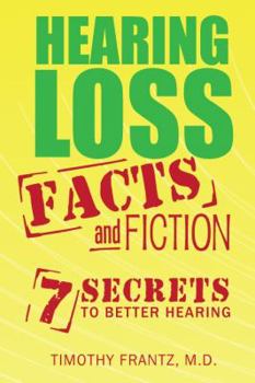 Paperback Hearing Loss: Facts and Fiction: 7 Secrets to Better Hearing Book