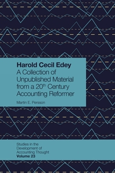 Hardcover Harold Cecil Edey: A Collection of Unpublished Material from a 20th Century Accounting Reformer Book
