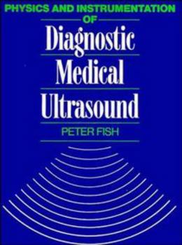 Paperback Physics and Instrumentation of Diagnostic Medical Ultrasound Book