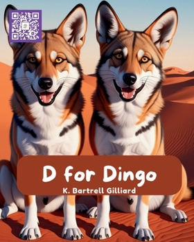 D For Dingo: learn about animals (Learn the Alphabet with Animal Friends)