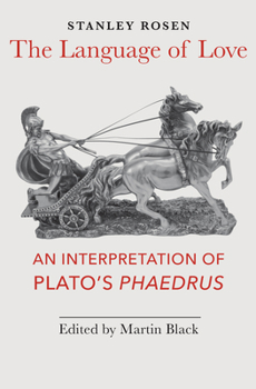 Hardcover The Language of Love: An Interpretation of Plato's Phaedrus Book