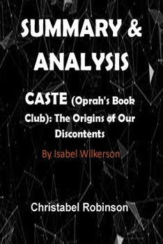 Paperback Summary and Analysis: Caste (Oprah's Book Club): The Origins of Our Discontents Book