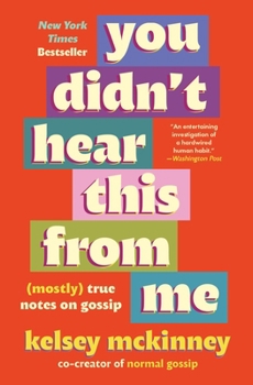 Paperback You Didn't Hear This from Me: (Mostly) True Notes on Gossip Book