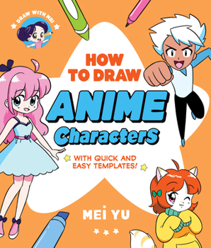 Paperback Draw with Mei: How to Draw Anime Characters: With Quick and Easy Templates Book