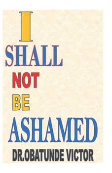 Paperback I Shall Not Be Ashamed Book