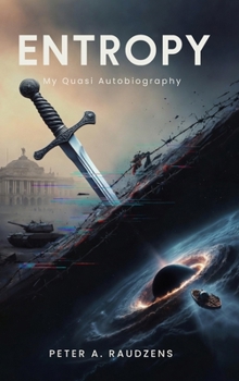 Entropy My Quasi Autobiography