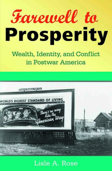 Hardcover Farewell to Prosperity: Wealth, Identity, and Conflict in Postwar America Book