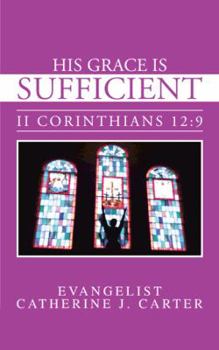 Paperback His Grace Is Sufficient: II Corinthians 12:9 Book