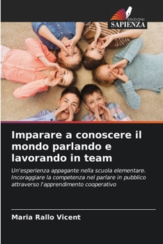 Paperback Imparare a conoscere il mondo parlando e lavorando in team [Italian] Book