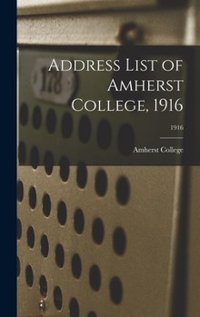 Hardcover Address List of Amherst College, 1916; 1916 Book