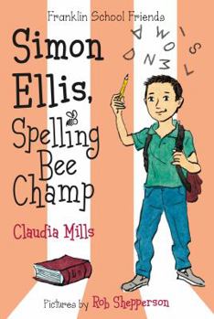 Simon Ellis, Spelling Bee Champ - Book #4 of the Franklin School Friends