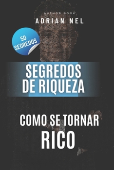 Paperback Segredos de Riqueza: Como Se Tornar Rico [Portuguese] Book