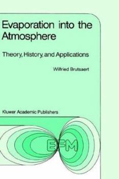 Hardcover Evaporation Into the Atmosphere: Theory, History and Applications Book