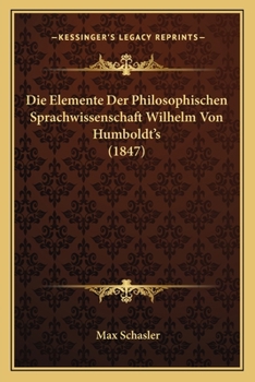 Paperback Die Elemente Der Philosophischen Sprachwissenschaft Wilhelm Von Humboldt's (1847) [German] Book
