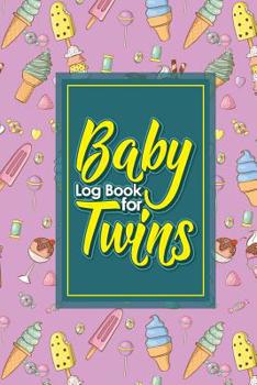 Paperback Baby Log Book for Twins: Baby Daily Log Book, Baby Health Record Book, Baby Tracker Book, Feeding Log For Baby, Cute Ice Cream & Lollipop Cover Book