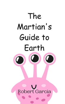 Paperback The Martian's Guide to Earth Book