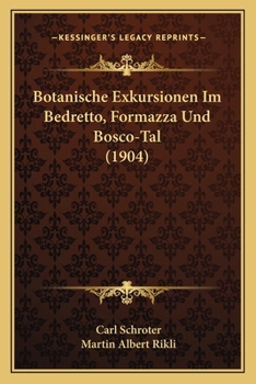 Paperback Botanische Exkursionen Im Bedretto, Formazza Und Bosco-Tal (1904) [German] Book