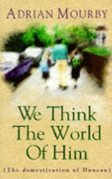 Paperback We Think the World of Him Book