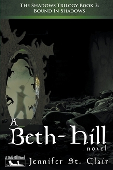 Bound in Shadows - Book #3 of the A Beth-Hill Novel: The Shadows Trilogy