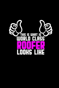 This is what a world class roofer looks like: 110 Game Sheets - 660 Tic-Tac-Toe Blank Games Soft Cover Book for Kids Traveling & Summer Vacations 6 x 9 in 15.24 x 22.86 cm Single Player Funny Great Gi