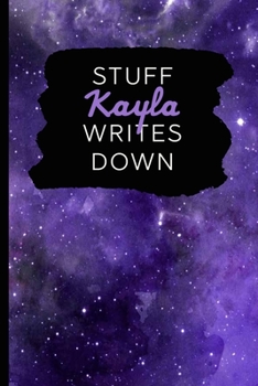 Paperback Stuff Kayla Writes Down: Personalized Journal / Notebook (6 x 9 inch) with 110 wide ruled pages inside [Purple Cosmos] Book