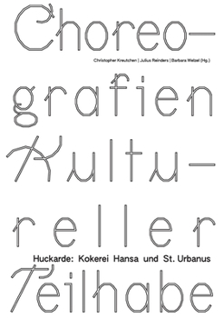 Paperback Choreografien Kultureller Teilhabe: Huckarde: Kokerei Hansa und St. Urbanus [German] Book