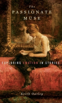 Hardcover The Passionate Muse: Exploring Emotion in Stories Book